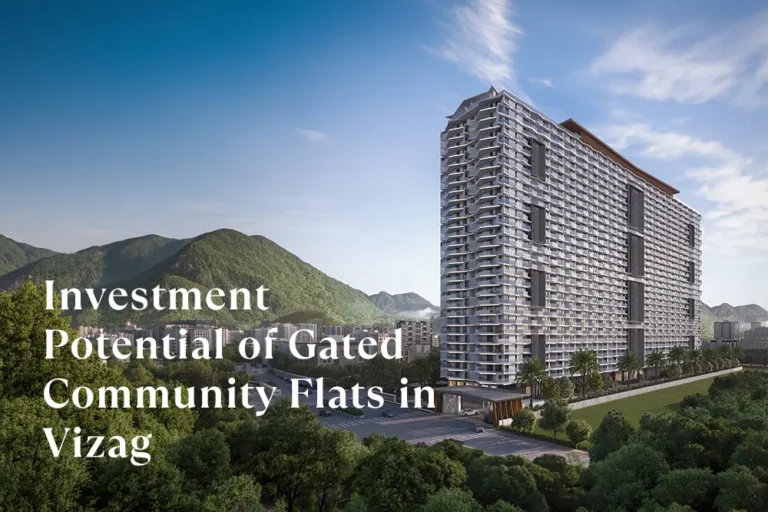 Investment Potential of Gated Community Flats in Vizag: A Complete Guide for Smart Investors